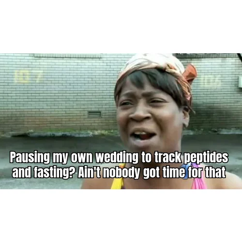 Ain't Nobody Got Time For That Pulse — When the protocol spreadsheet outranks the vows and the fasted window is non-negotiable.