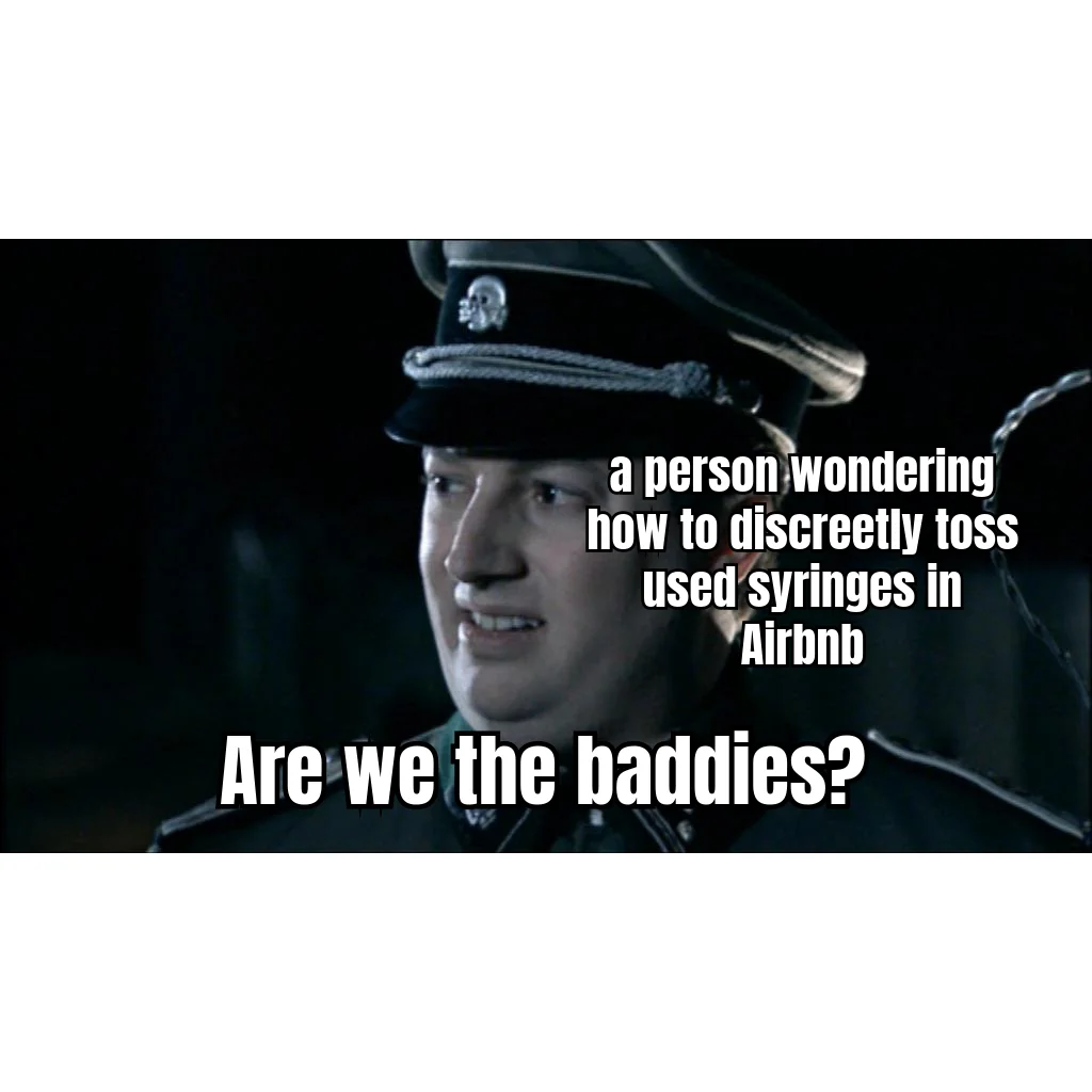 Are We The Baddies? (Sharps Edition) — The moment of moral clarity that hits when you're double-bagging insulin needles in a stranger's kitchen trash at 6am.