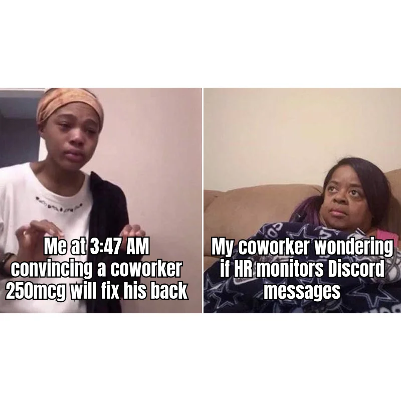 Bro Just Try 250mcg — A late-night Discord evangelism event in which the patient mistakes a coworker's mild lumbar complaint for an onboarding opportunity.