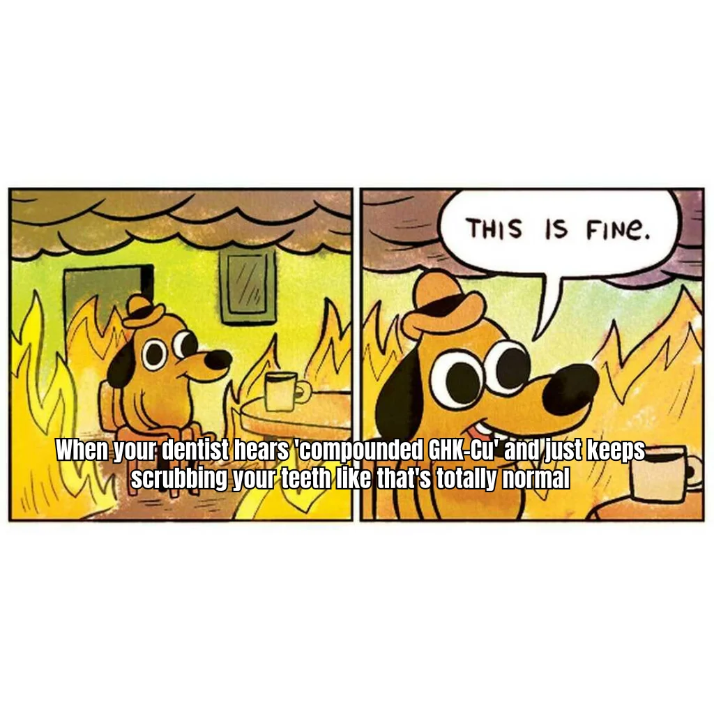 Dentist Hears 'GHK-Cu', Says Nothing — The hygienist reads your med list, lands on 'compounded GHK-Cu,' and proceeds with the cleaning as if the room isn't on fire.