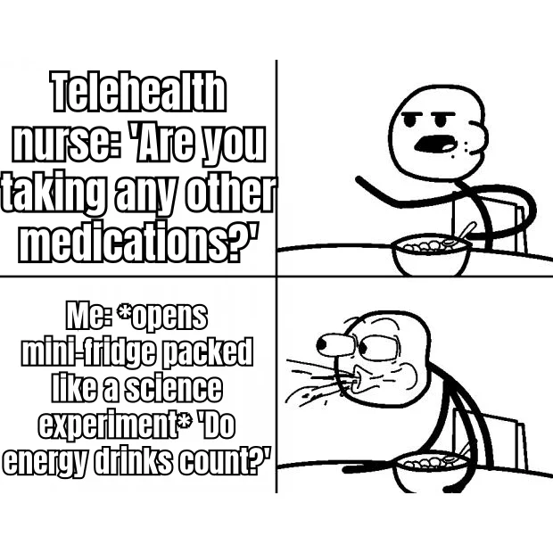 Do Energy Drinks Count? — The telehealth intake form has three lines for medications. Your mini-fridge has thirty-seven vials and a laminated rotation schedule.