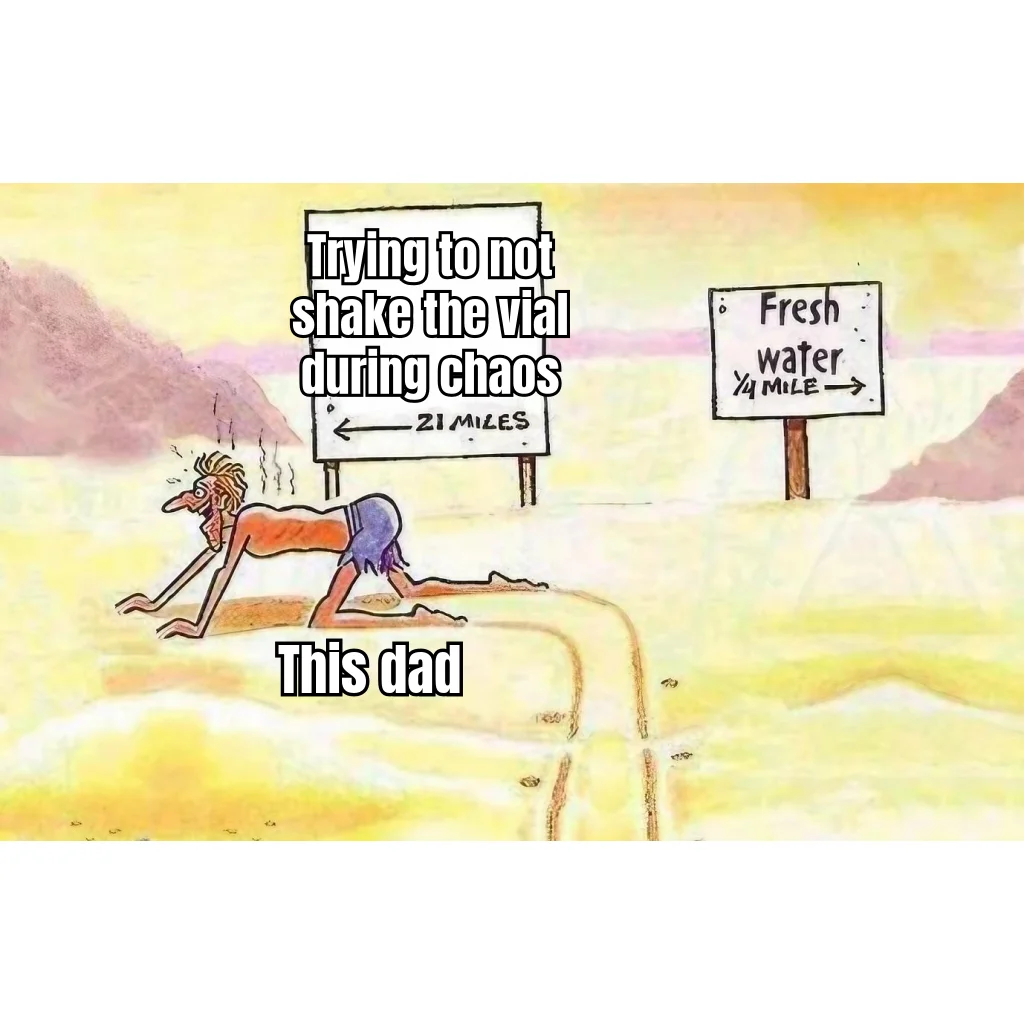 Do Not Shake, Do Not Parent — Dad crawls 21 miles through domestic chaos to gently swirl a vial while fresh water — and his crying child — sit a quarter mile away.