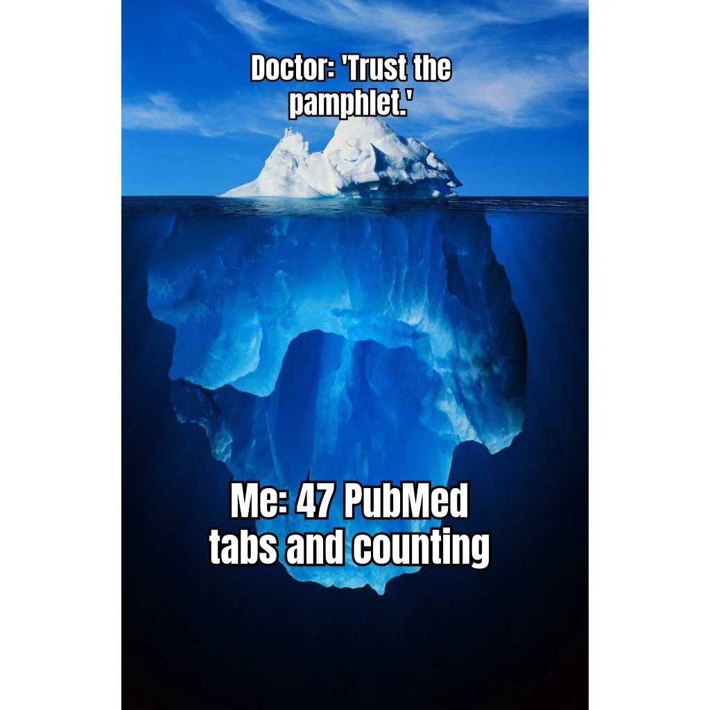 Independent Researcher Syndrome — The tip of the iceberg is your doctor's pamphlet; the submerged 90% is your browser history.
