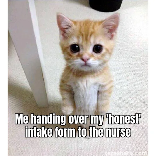 Intake Form: Selectively Abridged — The kitten eyes work on the phlebotomist the same way they work on your endocrinologist: not at all, but you try anyway.