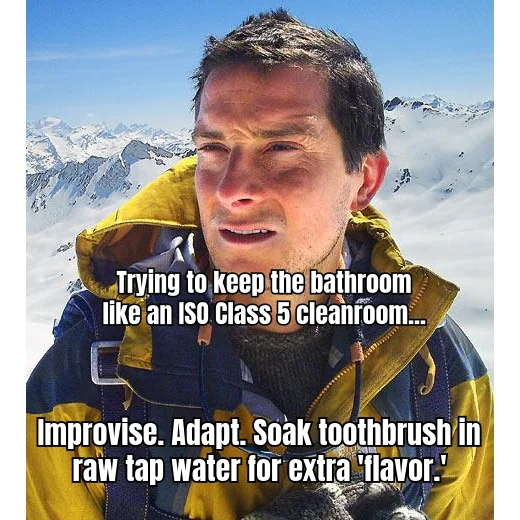 ISO Class 5 Bathroom, Class C Toothbrush — Sterile reconstitution technique on the counter; toothbrush marinating in municipal water six inches away.