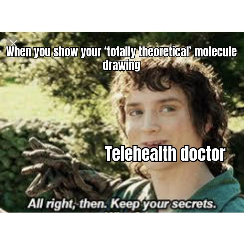 Purely Hypothetical, For A Friend — Telehealth doctor accepts your crayon-rendered tripeptide schematic without comment and moves on with their day.