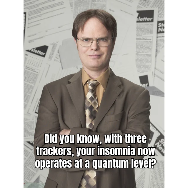 Quantum Insomnia: Triple-Tracker Edition — Three wearables independently confirm you are not sleeping; the body remains unimpressed.