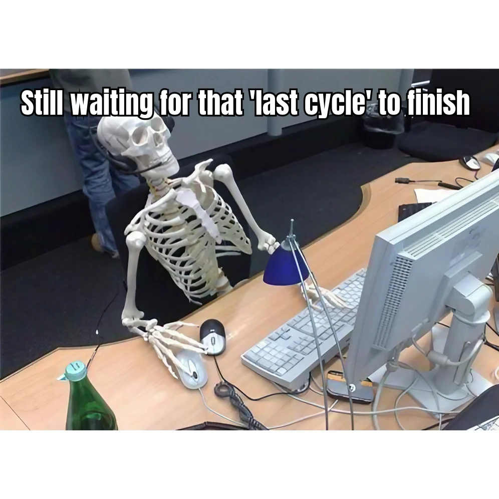 The Eternal Final Cycle — He swore this was the last one. The skeleton has been refreshing the forum thread since Q1.