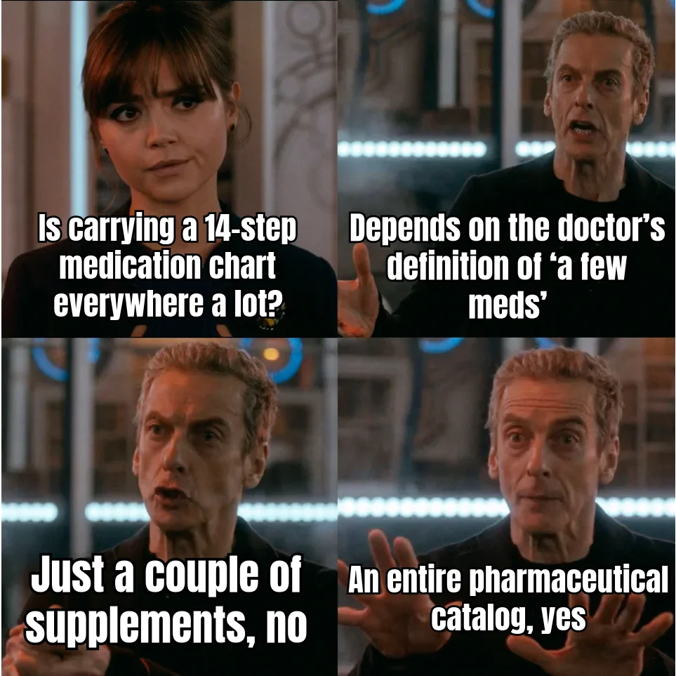 The Laminated Flowchart Defense — When the intake form says 'list current medications' and you produce a tri-fold from your wallet like it's a restaurant menu.