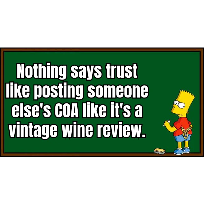 The Sommelier of Someone Else's COA — He didn't test the vial. He didn't buy the vial. But he will present the PDF to the group chat with full-bodied notes of mass spec and oak.