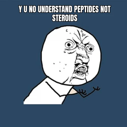 Y U No Understand: Peptides ≠ Steroids — Subject has explained the BPC-157 mechanism of action four times and dad has said 'so it's steroids' four times.